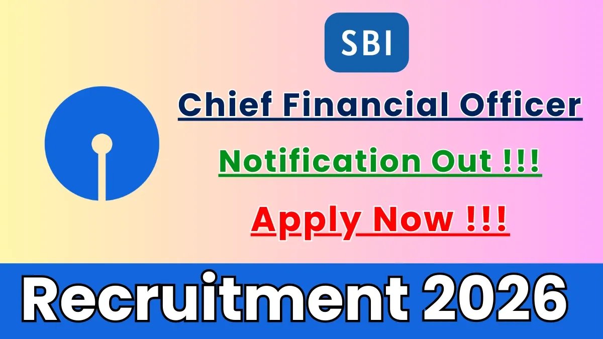 SBI Chief Financial Officer Recruitment 2026 - Apply Online