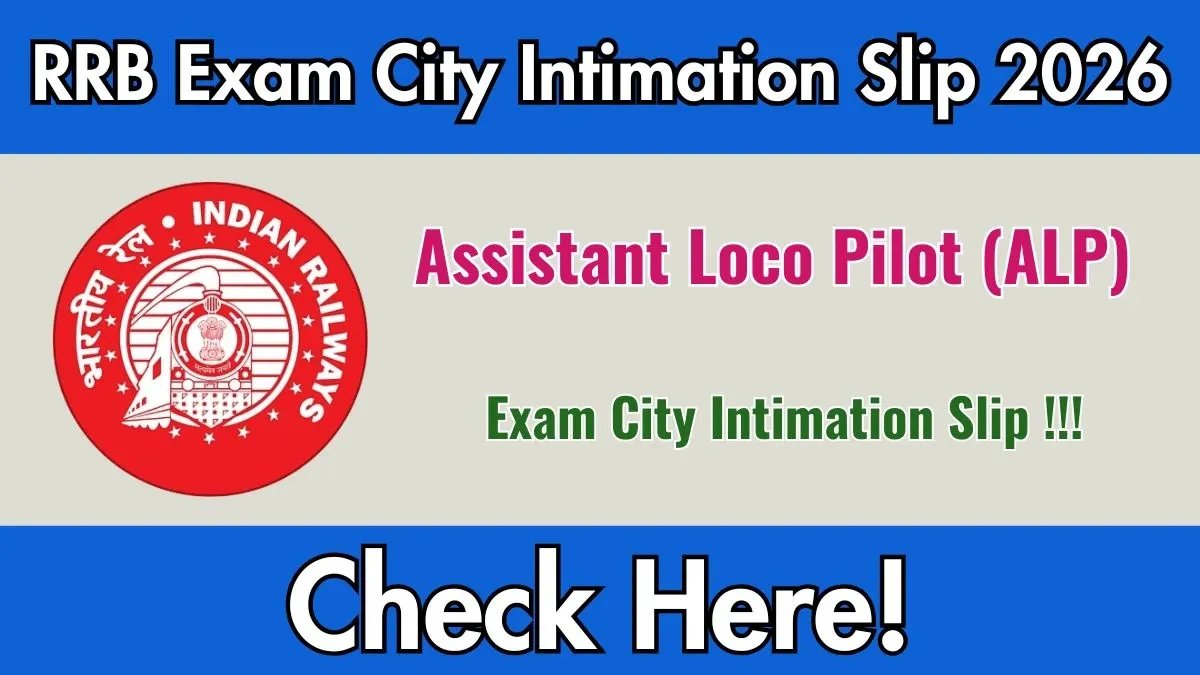 RRB ALP Exam City Intimation Slip 2026 – Download Link Here