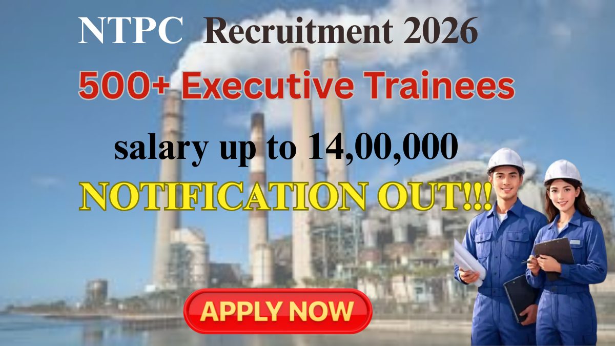 NTPC Engineering Executive Trainees Recruitment 2026 - Apply Online for 515 Posts