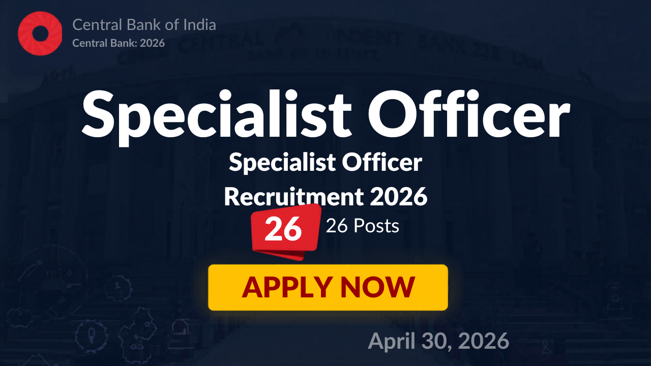 Central Bank of India SO Recruitment 2026: Apply Online for 26 Specialist Officer Posts (Last Date – April 30)