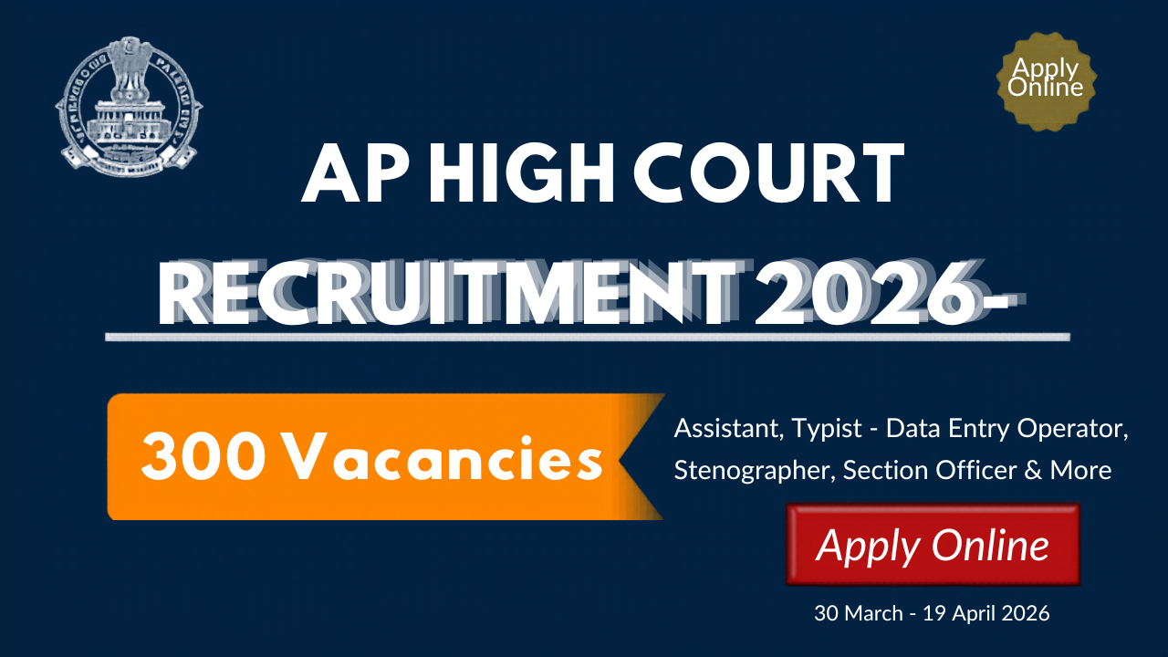 AP High Court Recruitment 2026: Apply Online for 300 Posts | Salary Up to ₹1,47,760